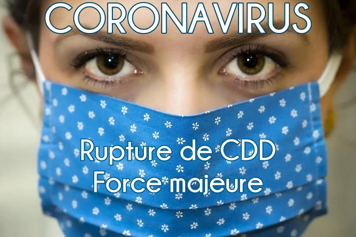 Rupture de CDD, force majeure et coronavirus